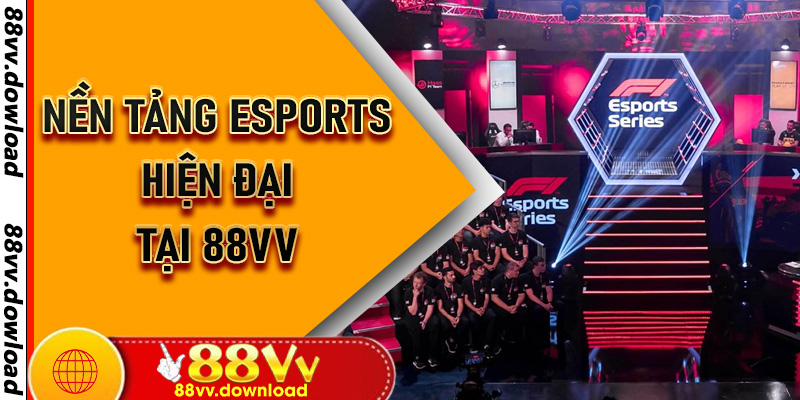 Nền tảng Esports hiện đại tại 88vv