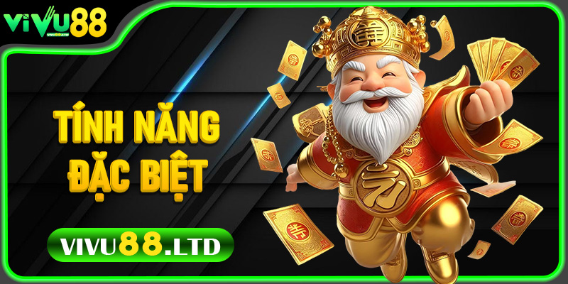 Tính Năng Đặc Biệt Giúp Nổ Hũ Thần Tài “Đỉnh” Hơn Các Game Khác